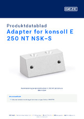 Adapter for konsoll E 250 NT NSK-S Produktdatablad NB
