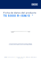 TS 5000 R-ISM/0  * Ficha de datos del producto ES