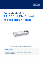 TS 500 N EN 3 med fastholdfunktion Produktdatablad DA
