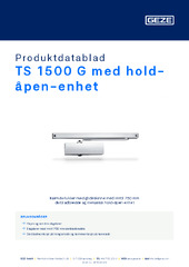 TS 1500 G med hold-åpen-enhet Produktdatablad NB