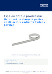 Garnitură de etanșare pentru sticlă pentru cadru fix Perlan / Levolan Fișa cu datele produsului RO