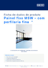 Painel fixo MSW - com perfilaria fina  * Ficha de dados de produto PT