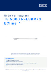 TS 5000 R-ESKM/G ECline  * Ürün veri sayfası TR