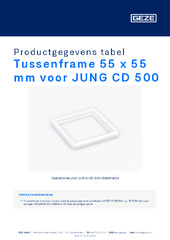 Tussenframe 55 x 55 mm voor JUNG CD 500 Productgegevens tabel NL