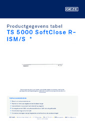 TS 5000 SoftClose R-ISM/S  * Productgegevens tabel NL