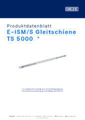 E-ISM/S Gleitschiene TS 5000  * Produktdatenblatt DE