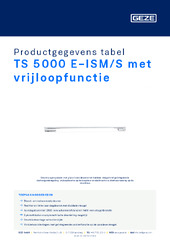 TS 5000 E-ISM/S met vrijloopfunctie Productgegevens tabel NL