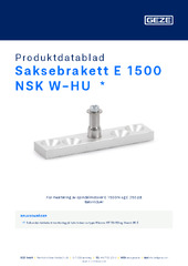 Saksebrakett E 1500 NSK W-HU  * Produktdatablad NB