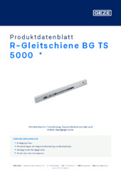 R-Gleitschiene BG TS 5000  * Produktdatenblatt DE