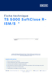 TS 5000 SoftClose R-ISM/S  * Fiche technique FR