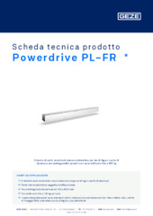 Powerdrive PL-FR  * Scheda tecnica prodotto IT