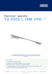 TS 5000 L-ISM VPK  * Паспорт виробу UK