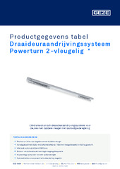 Draaideuraandrijvingssysteem Powerturn 2-vleugelig  * Productgegevens tabel NL