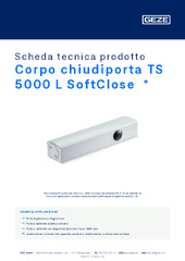 Corpo chiudiporta TS 5000 L SoftClose  * Scheda tecnica prodotto IT
