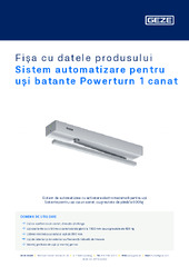 Sistem automatizare pentru uși batante Powerturn 1 canat Fișa cu datele produsului RO