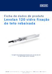 Levolan 120 vidro fixação de teto rebaixada Ficha de dados de produto PT