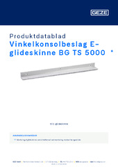 Vinkelkonsolbeslag E-glideskinne BG TS 5000  * Produktdatablad DA