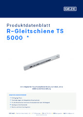 R-Gleitschiene TS 5000  * Produktdatenblatt DE