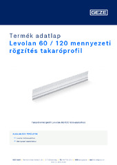 Levolan 60 / 120 mennyezeti rögzítés takaróprofil Termék adatlap HU