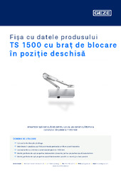 TS 1500 cu braț de blocare în poziție deschisă Fișa cu datele produsului RO