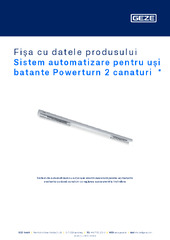 Sistem automatizare pentru uși batante Powerturn 2 canaturi  * Fișa cu datele produsului RO