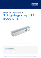 Stängningskropp TS 5000 L-IS  * Produktdatablad SV