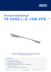 TS 5000 L-E-ISM VPK  * Produktdatablad NB
