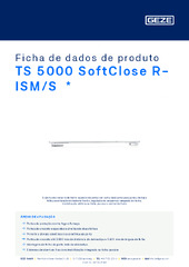 TS 5000 SoftClose R-ISM/S  * Ficha de dados de produto PT