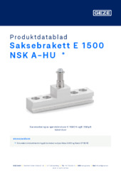 Saksebrakett E 1500 NSK A-HU  * Produktdatablad NB