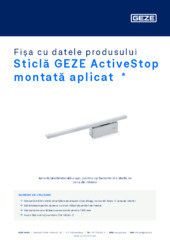 Sticlă GEZE ActiveStop montată aplicat  * Fișa cu datele produsului RO