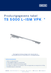 TS 5000 L-ISM VPK  * Productgegevens tabel NL