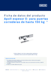 Apoll espesor 0: para puertas correderas de hasta 150 kg  * Ficha de datos del producto ES