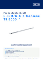 E-ISM/G-Gleitschiene TS 5000  * Produktdatenblatt DE