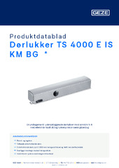 Dørlukker TS 4000 E IS KM BG  * Produktdatablad DA