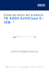 TS 5000 SoftClose E-ISM  * Ficha de datos del producto ES