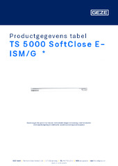 TS 5000 SoftClose E-ISM/G  * Productgegevens tabel NL