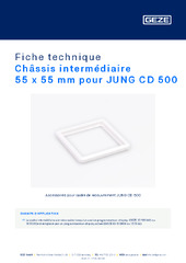 Châssis intermédiaire 55 x 55 mm pour JUNG CD 500 Fiche technique FR