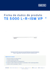 TS 5000 L-R-ISM VP  * Ficha de dados de produto PT