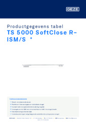 TS 5000 SoftClose R-ISM/S  * Productgegevens tabel NL