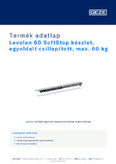 Levolan 60 SoftStop készlet, egyoldalt csillapított, max. 60 kg Termék adatlap HU
