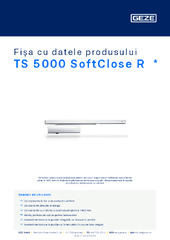 TS 5000 SoftClose R  * Fișa cu datele produsului RO