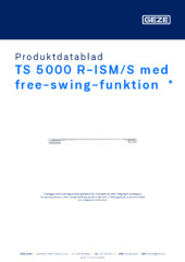 TS 5000 R-ISM/S med free-swing-funktion  * Produktdatablad SV
