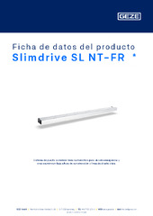Slimdrive SL NT-FR  * Ficha de datos del producto ES