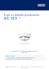 GC 152  * Fișa cu datele produsului RO