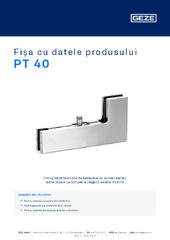 PT 40 Fișa cu datele produsului RO