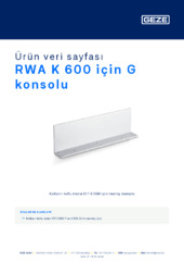 RWA K 600 için G konsolu Ürün veri sayfası TR