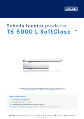 TS 5000 L SoftClose  * Scheda tecnica prodotto IT