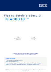 TS 4000 IS  * Fișa cu datele produsului RO