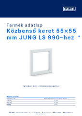 Közbenső keret 55×55 mm JUNG LS 990-hez Termék adatlap HU