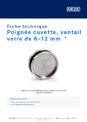 Poignée cuvette, vantail verre de 8-12 mm  * Fiche technique FR